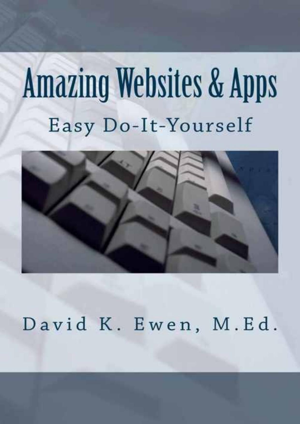 Amazing Websites & Apps: Easy Do-It-Yourself by Ewen D.K
