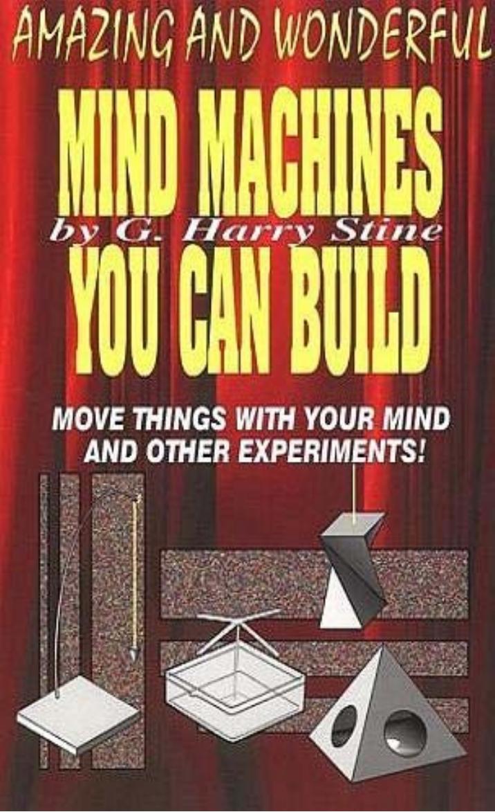 Amazing and Wonderful Mind Machines You Can Build by G. Harry Stine