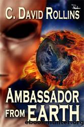Ambassador From Earth by C. David Rollins