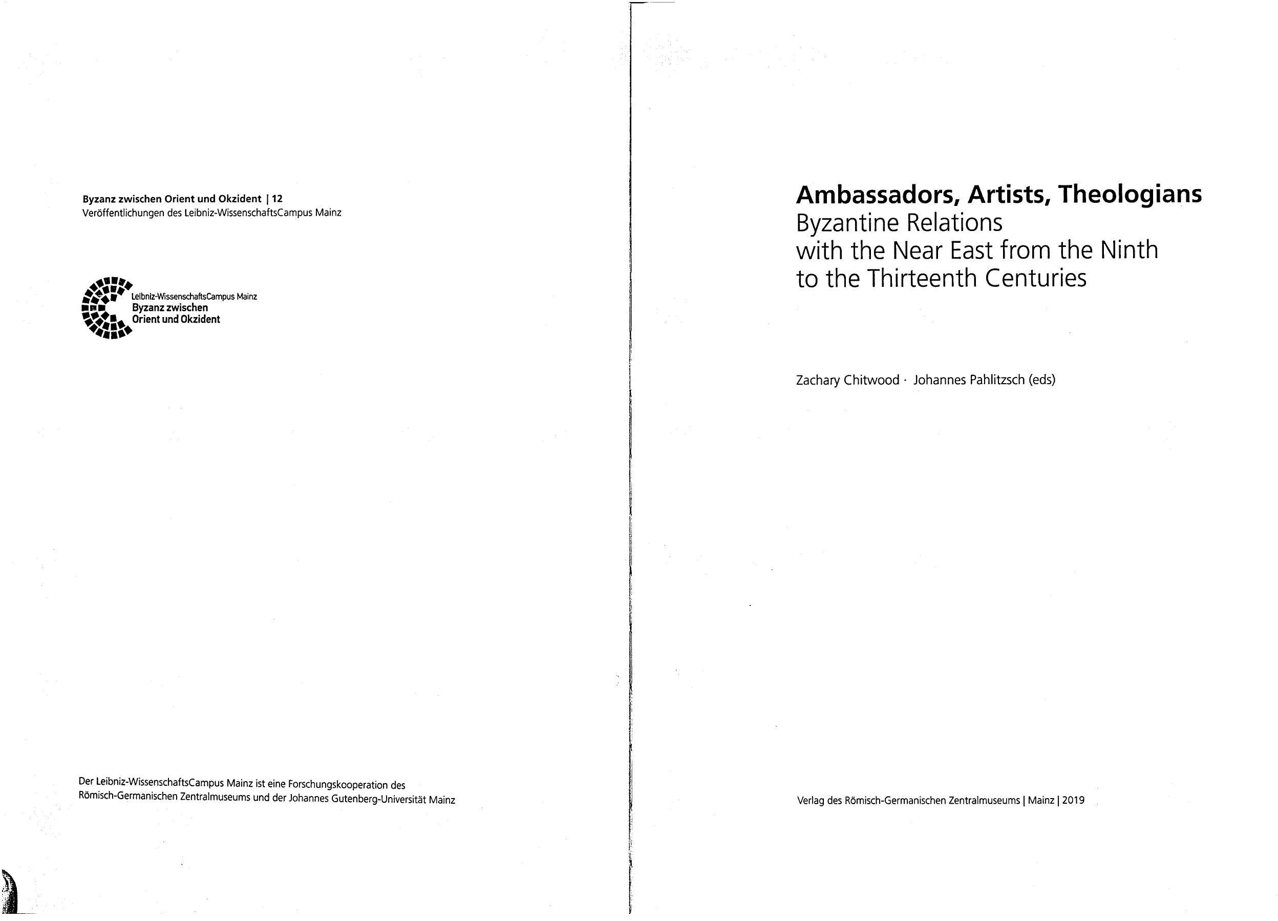 Ambassadors, Artists, Theologians. Byzantine Relations with the Near East from the Ninth to the Thirteenth Century by Zachary Chitwoog; Johannes Pahlitzsch