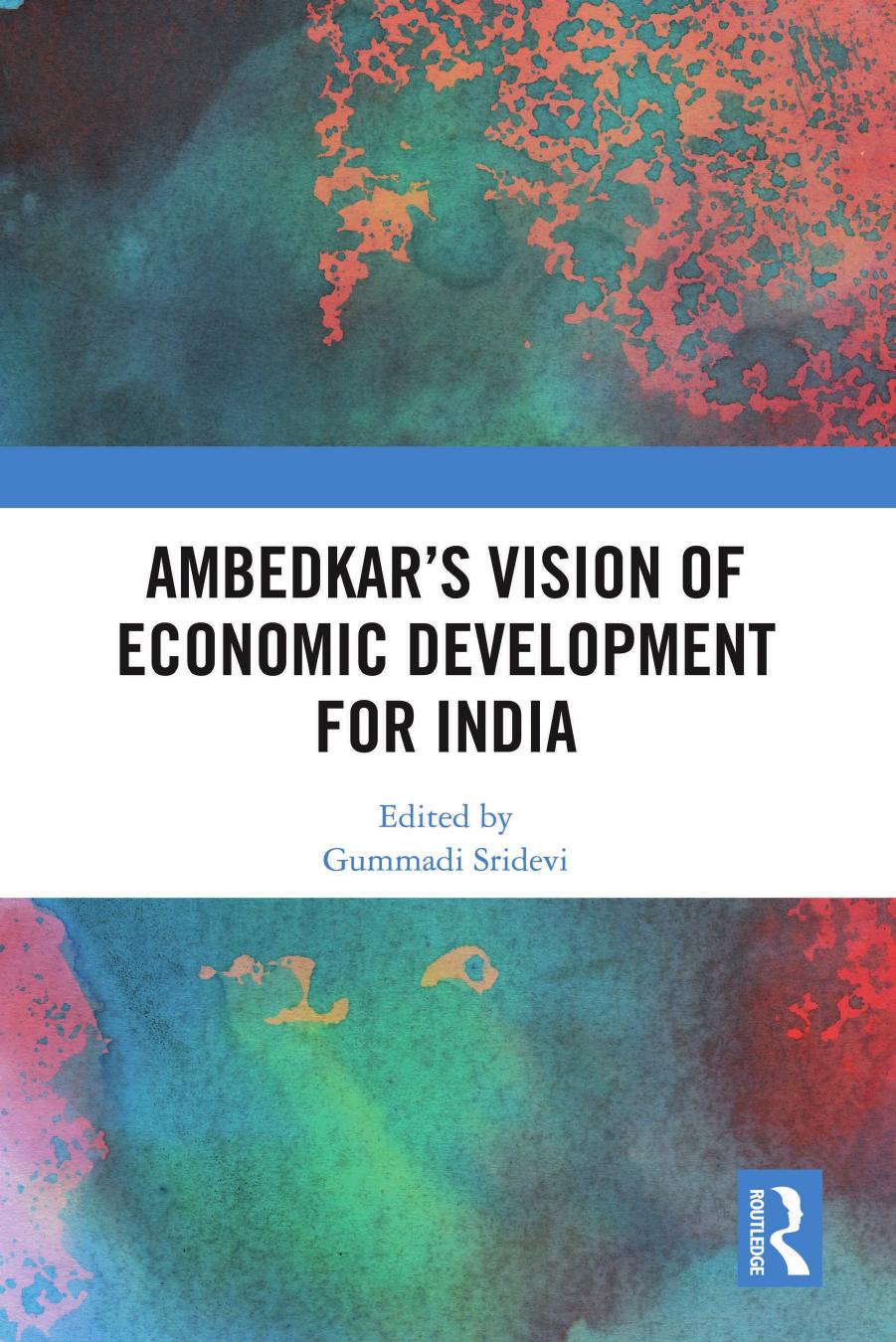 Ambedkarâs Vision of Economic Development for India by Gummadi Sridevi