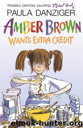 Amber Brown Wants Extra Credit by Paula Danziger
