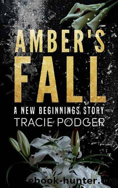 Amber's Fall (New Beginnings) by Tracie Podger