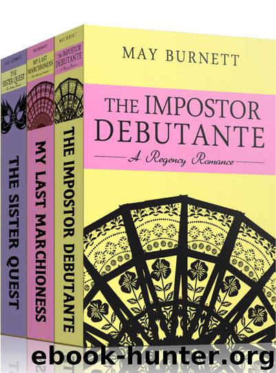 Amberley Chronicles Boxset I: The Impostor Debutante My Last Marchioness the Sister Quest (Amberley Chronicles Boxsets Book 1) by May Burnett