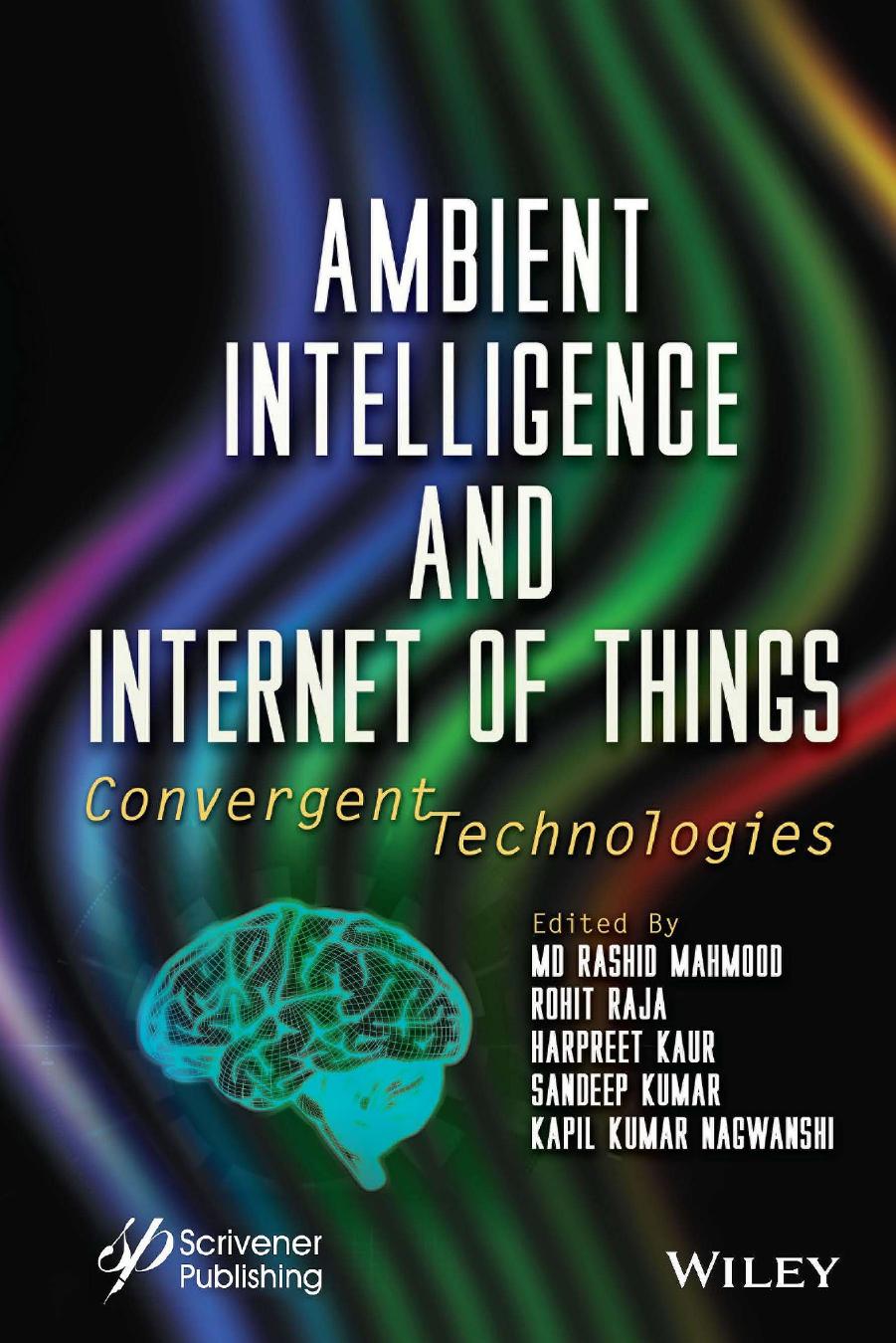 Ambient Intelligence and Internet of Things: Convergent Technologies by Md Rashid Mahmood Rohit Raja Harpreet Kaur Sandeep Kumar and Kapil Kumar Nagwanshi