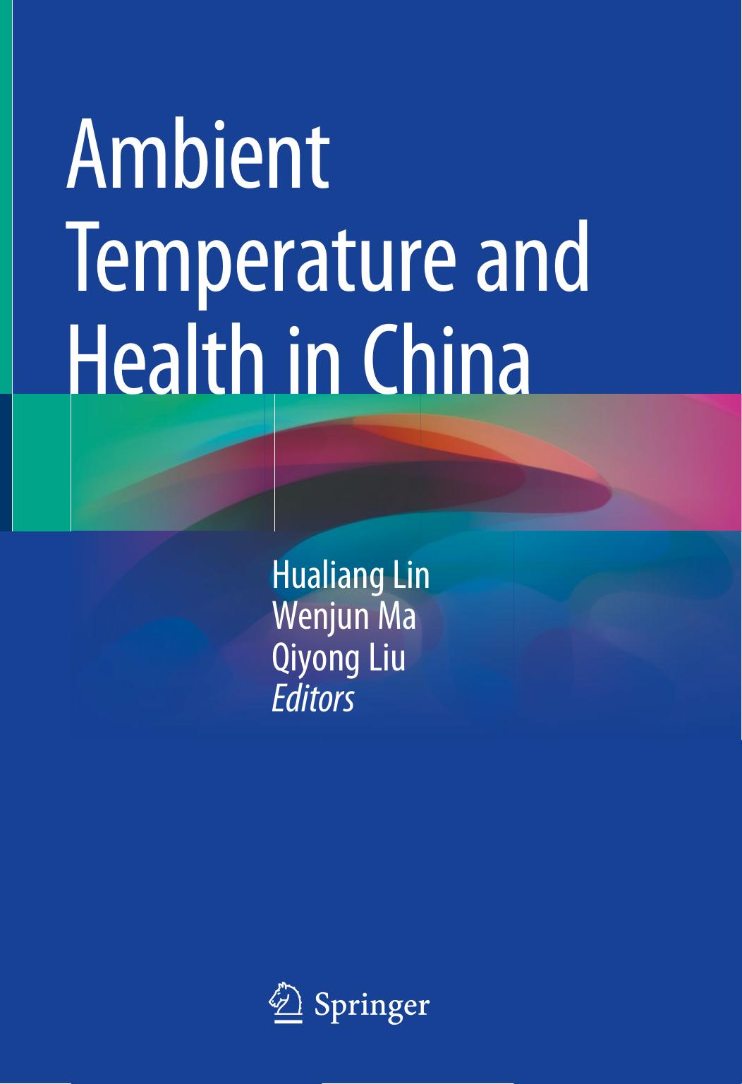 Ambient Temperature and Health in China by Hualiang Lin Wenjun Ma Qiyong Liu