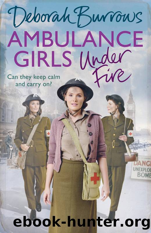 Ambulance Girls_A Gritty Wartime Saga Set in the London Blitz by Deborah Burrows