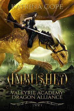 Ambushed: Book 6 (Valkyrie Academy Dragon Alliance) by Katrina Cope