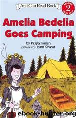 Amelia Bedelia Goes Camping by Parish Peggy