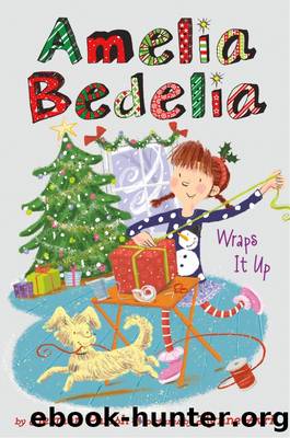 Amelia Bedelia Wraps It Up by Herman Parish