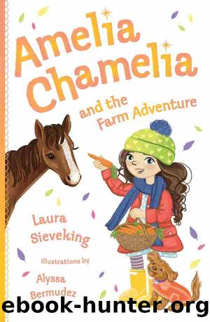 Amelia Chamelia and the Farm Adventure by Laura Sieveking