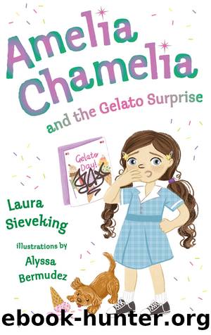 Amelia Chamelia and the Gelato Surprise by Laura Sieveking