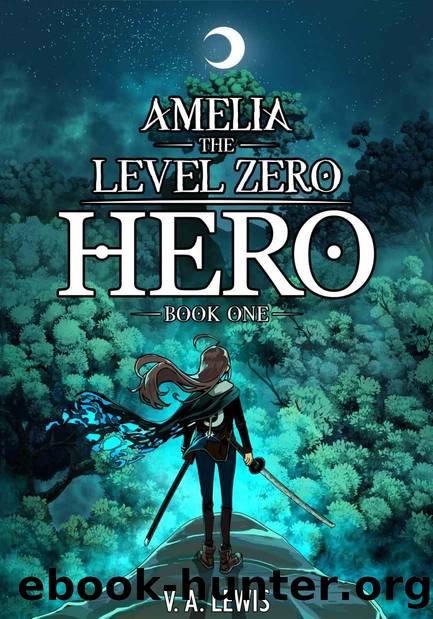 Amelia The Level Zero Hero by V.A. Lewis & Melas Delta