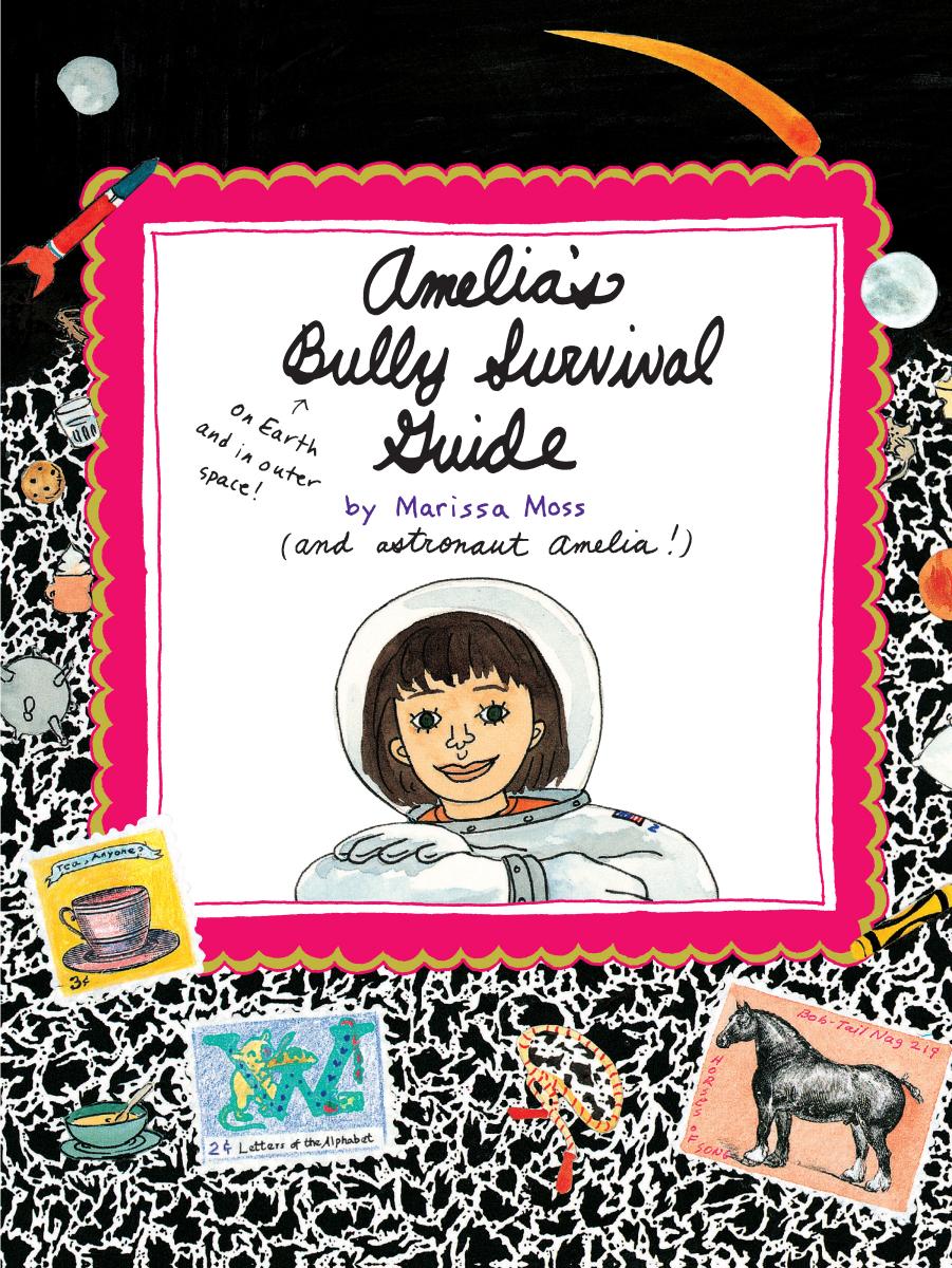 Amelia's Bully Survival Guide by written by Marissa Moss