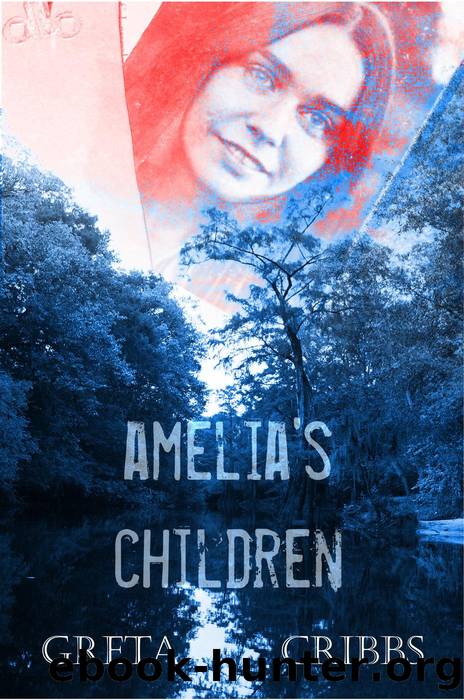 Amelia's Children by Greta Cribbs
