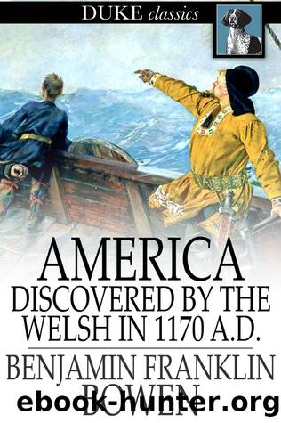 America Discovered by the Welsh in 1170 A. D. by Benjamin Franklin Bowen