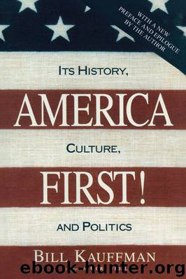 America First! by Bill Kauffman
