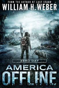 America Offline (Book 1): America Offline [Zero Day] by Weber William H