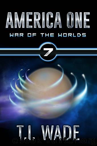 America One: War of the Worlds by T I Wade