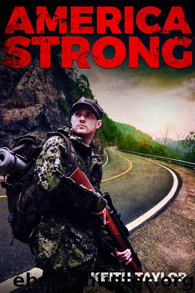 America Strong_A Post-Apocalyptic EMP Survival Thriller by Keith Taylor