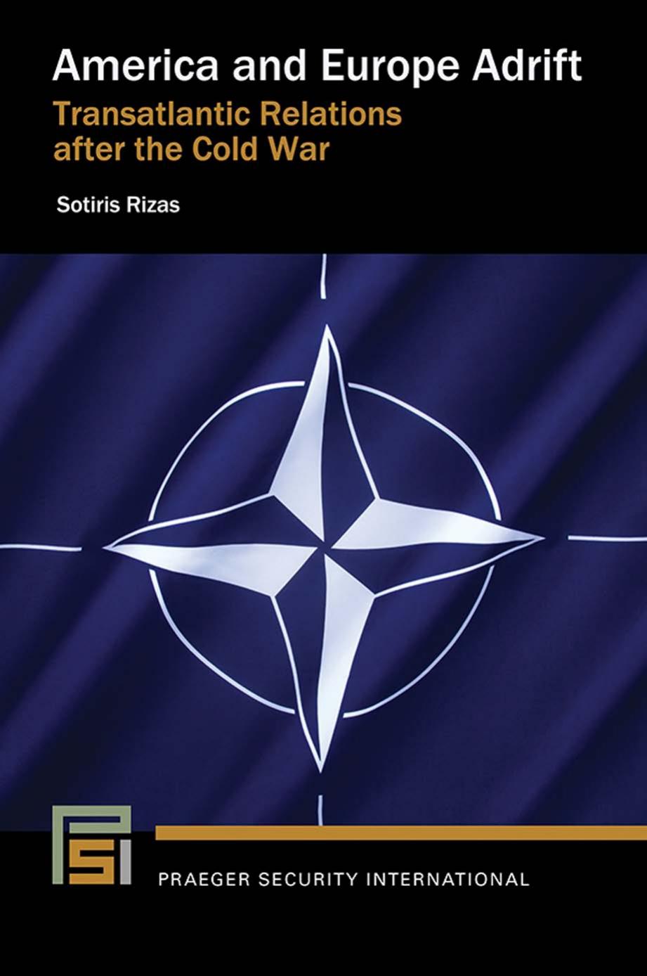 America and Europe Adrift: Transatlantic Relations after the Cold War by Sotiris Rizas