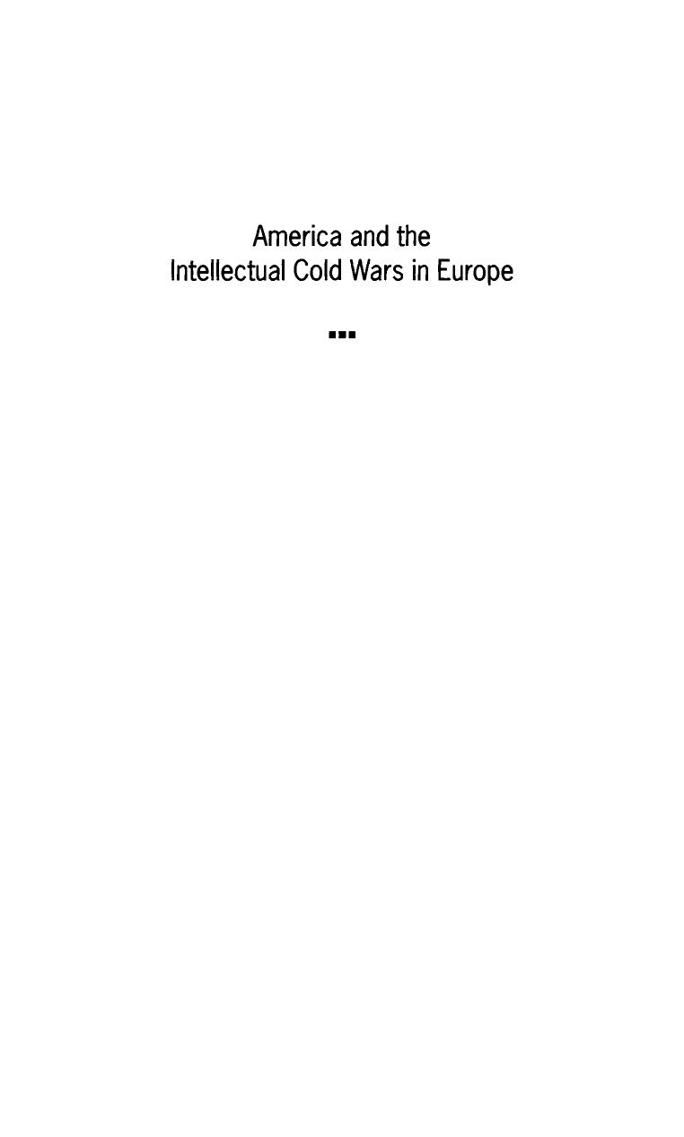 America and the Intellectual Cold Wars in Europe: Shepard Stone Between Philanthropy, Academy, and Diplomacy by Volker R. Berghahn