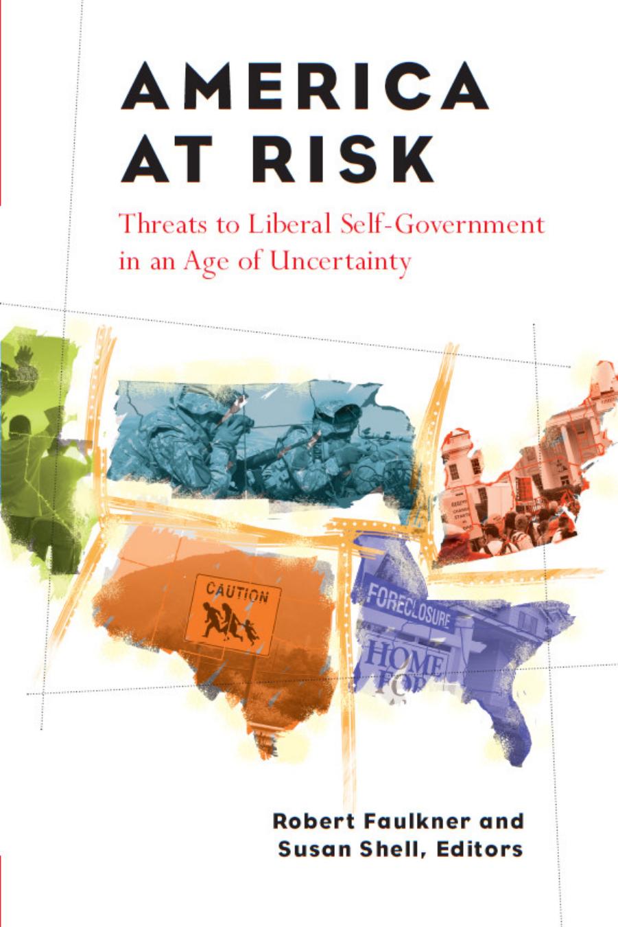 America at Risk: Threats to Liberal Self-Government in an Age of Uncertainty (Contemporary Political and Social Issues) by Robert Faulkner Susan M. Shell