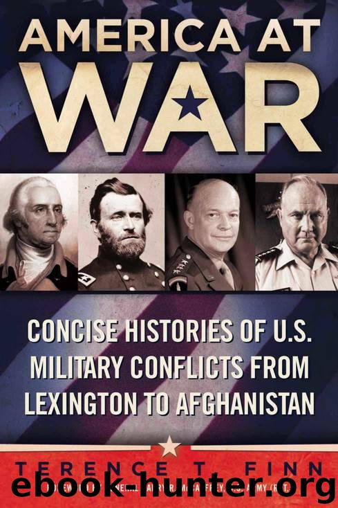 America at War: Concise Histories of U.S. Military Conflicts From Lexingtonto Afghanistan by Terence T. Finn