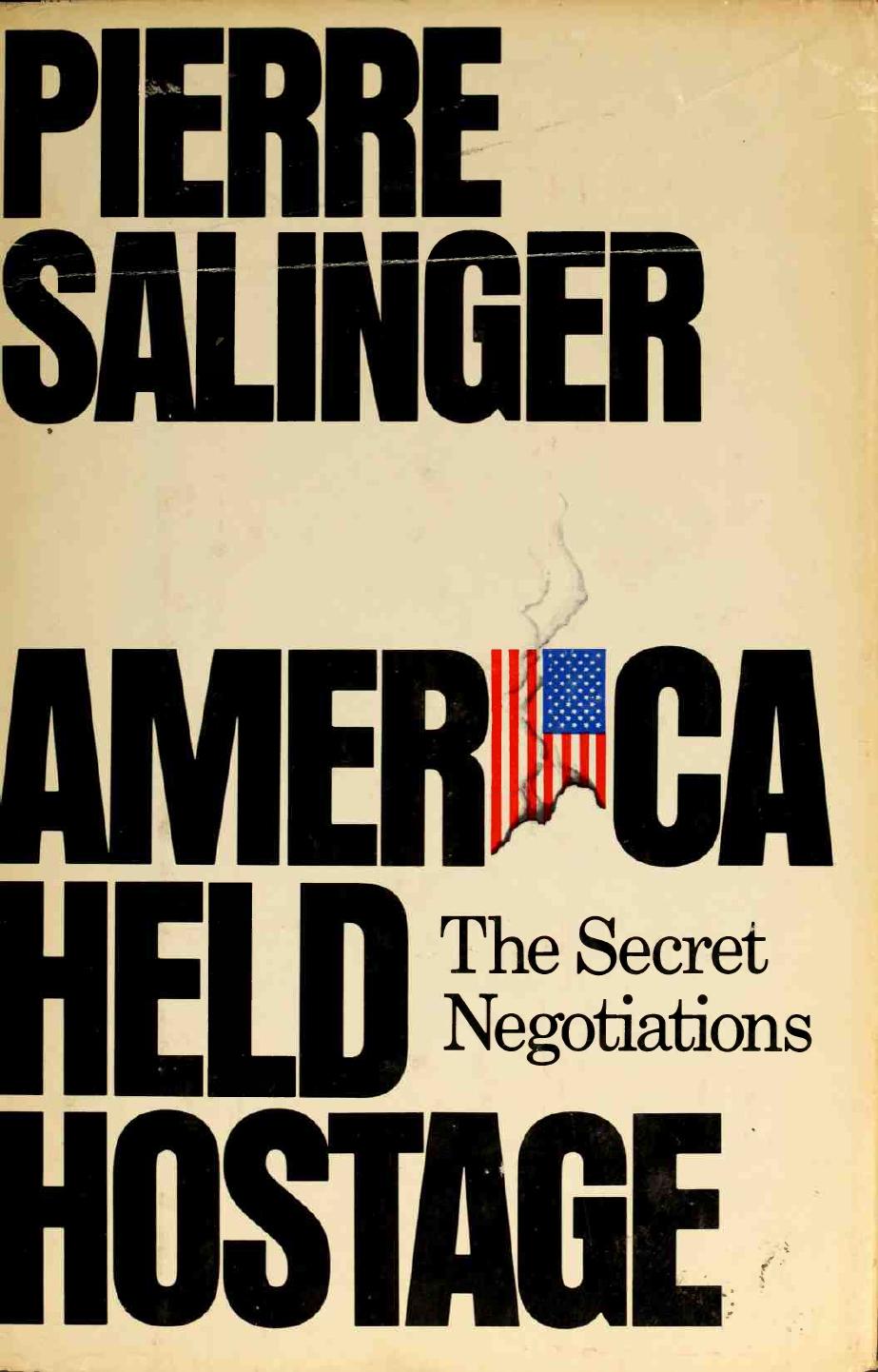 America held hostage: The secret negotiations by Pierre Salinger
