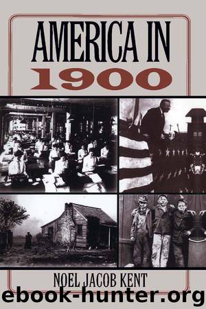 America in 1900 by Kent Noel J