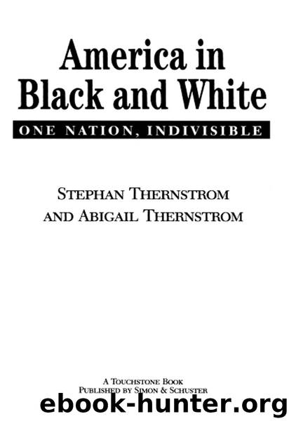 America in Black and White: One Nation, Indivisible by Thernstrom Stephan & Thernstrom Abigail