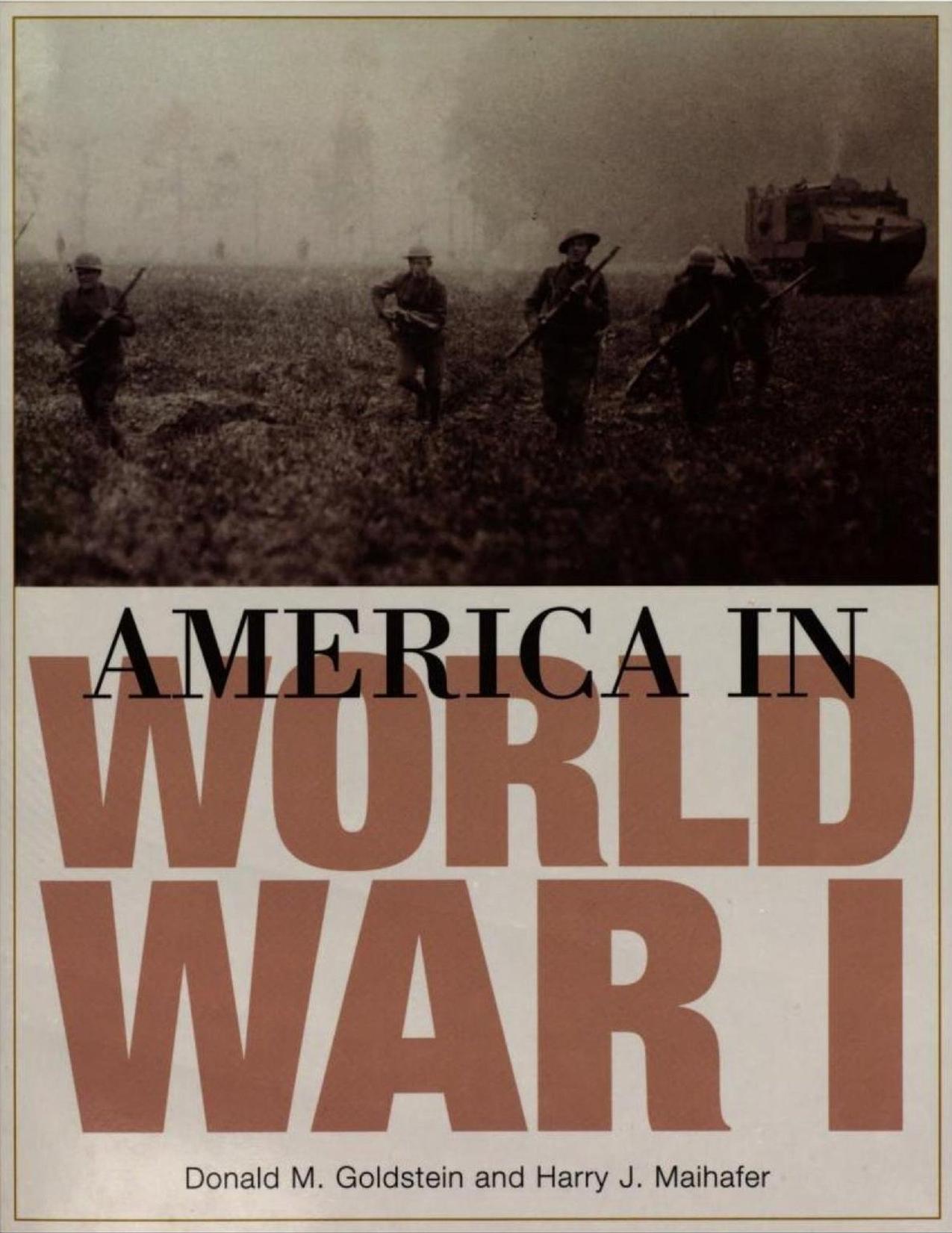 America in World War I: The Story and Photographs by Donald M. Goldstein Harry J. Maihafer