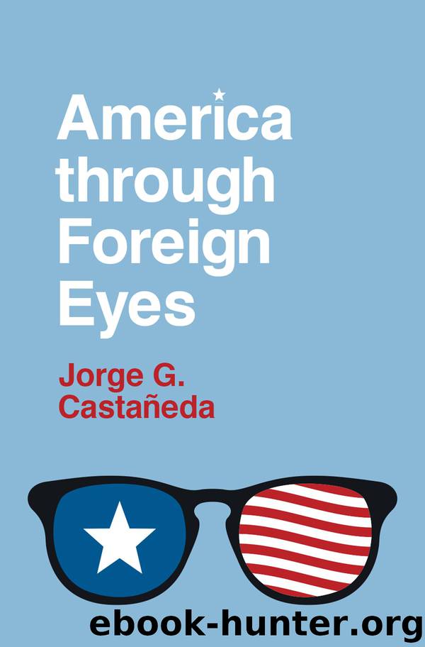 America through Foreign Eyes by Jorge G. Castañeda