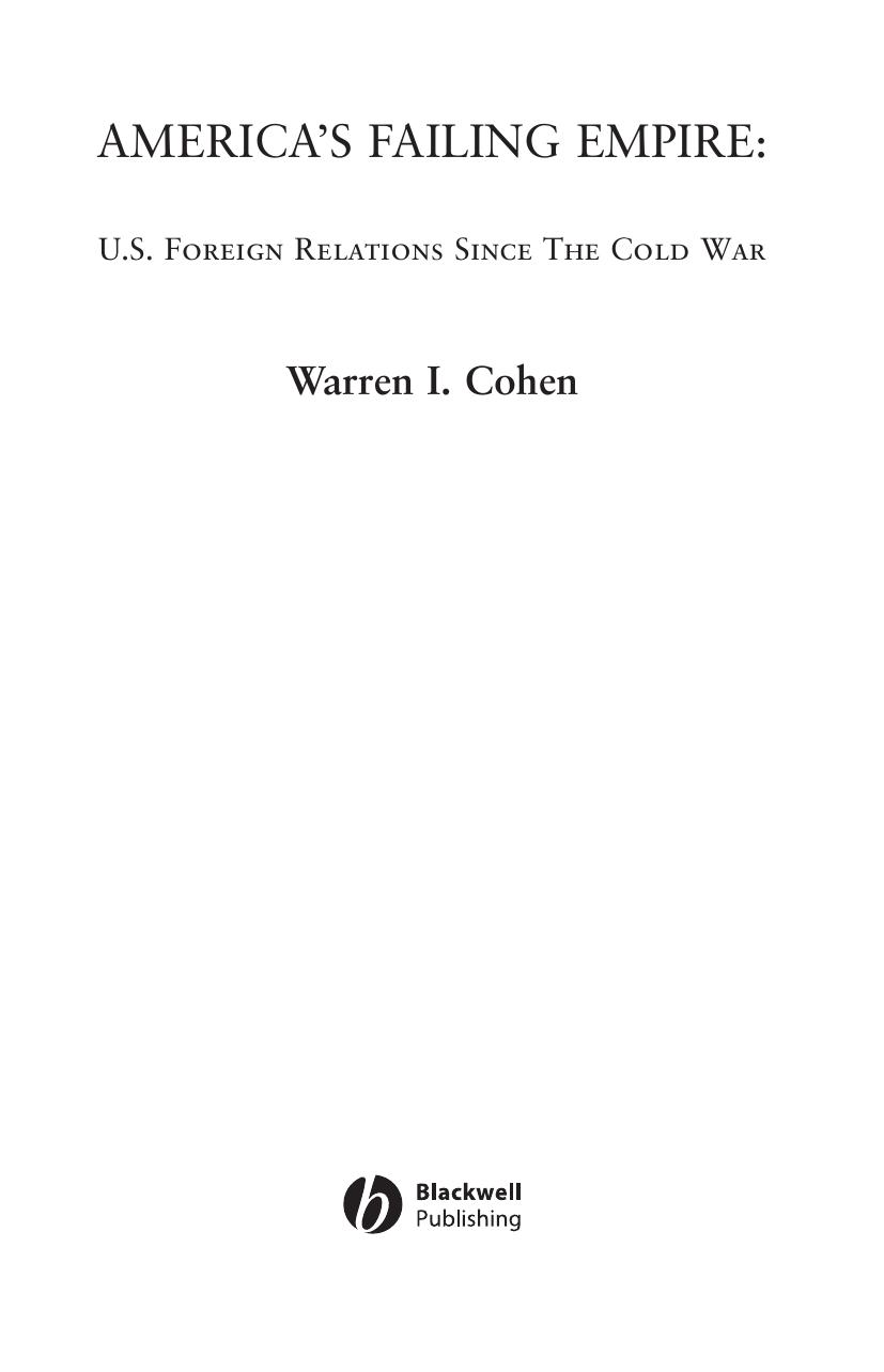 America's Failing Empire: U.S. Foreign Relations Since The Cold War (America's Recent Past) by Warren I. Cohen
