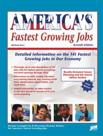 America's Fastest Growing Jobs: Detailed Information on the 141 Fastest Growing Jobs in Our Economy (America's Fastest Growing Jobs) by J. Michael Farr Michael Farr