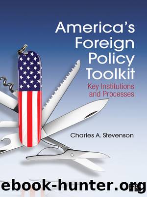 America's Foeign Policy Toolkit: Key Institutions and Processes by Charles A. Stevenson
