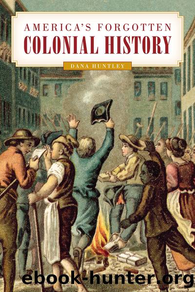 America's Forgotten Colonial History by Dana Huntley