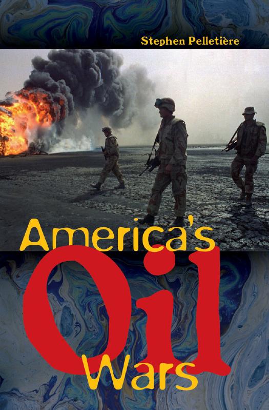 America's Oil Wars by Stephen C. Pelletière