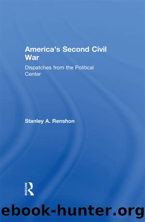 America's Second Civil War: Dispatches From the Political Center by Stanley A. Renshon