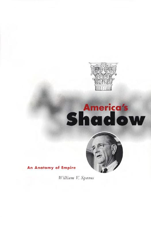 America's Shadow: An Anatomy of Empire by William V. Spanos