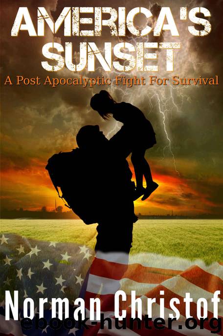 America's Sunset: A Post Apocalyptic Fight for Survival by Norman Christof