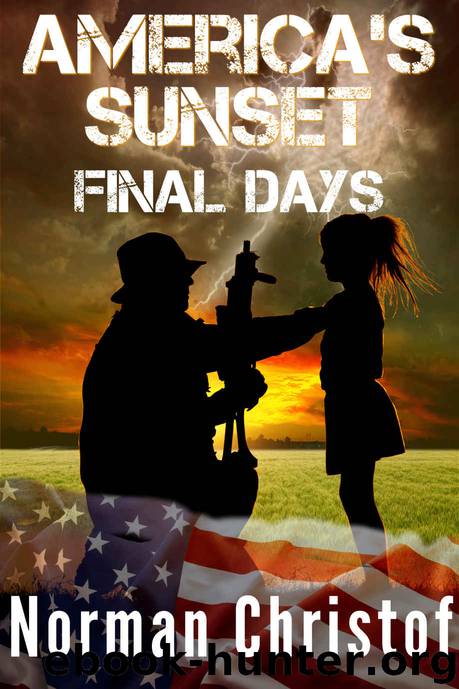 America's Sunset: Final Days: A Post Apocalyptic Fight For Survival by Norman Christof