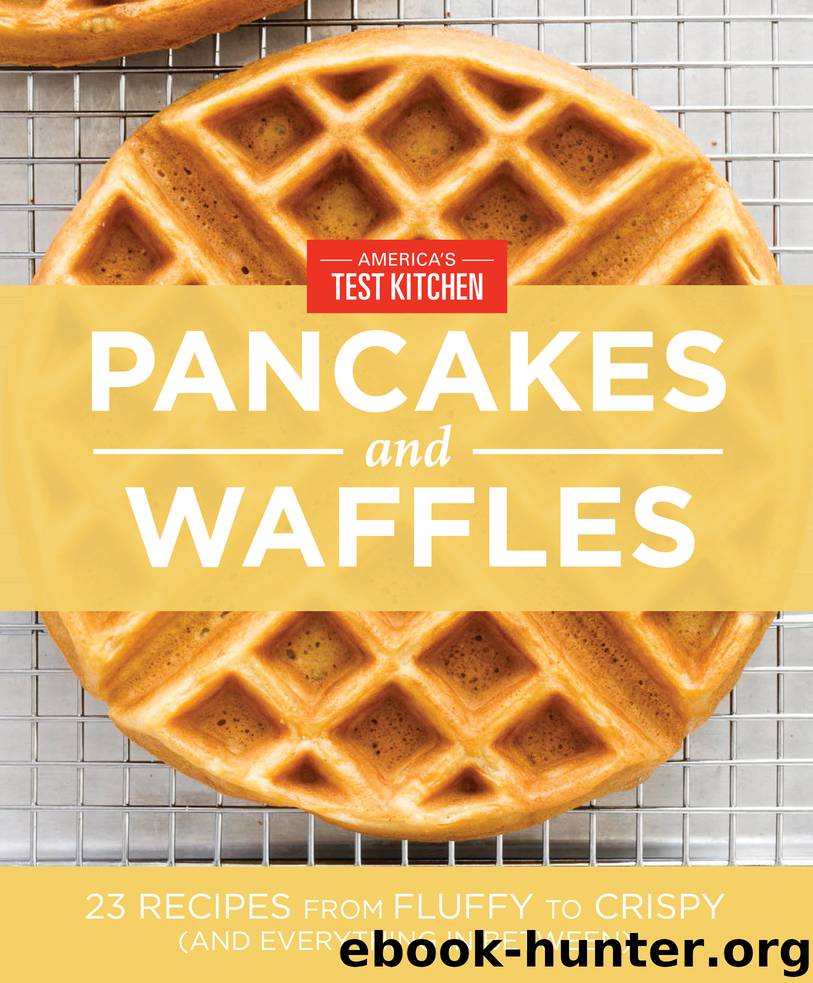 America's Test Kitchen Pancakes and Waffles by America's Test Kitchen
