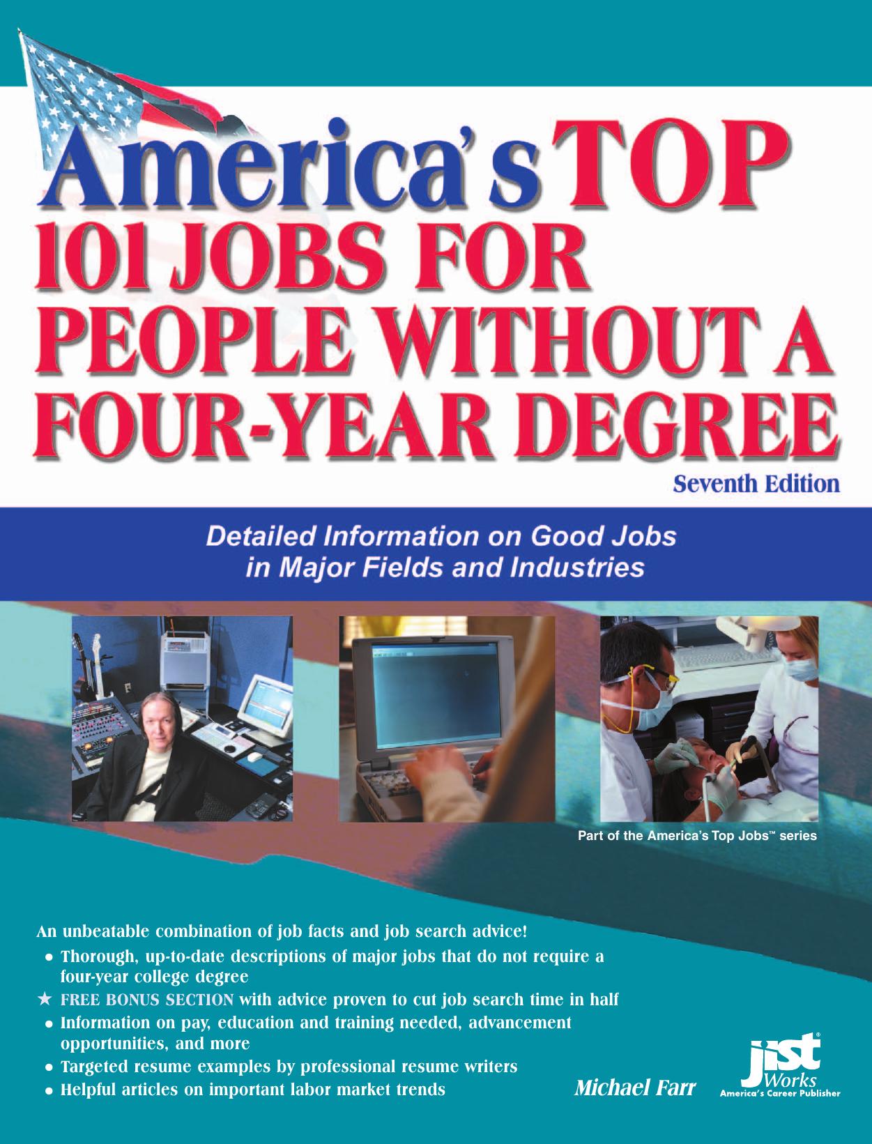 America's Top 101 Jobs For People Without A Four-Year Degree: Detailed Information On Good Jobs In Major Fields And Industries (America's Top 101 Jobs for People Without a Four-Year Degree) by J. Michael Farr