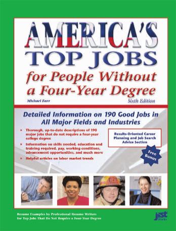 America's Top Jobs for People Without a Four-Year Degree: Detailed Information on 190 Good Jobs in All Major Fields and Industries by J. Michael Farr Michael Farr
