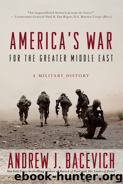 America's War for the Greater Middle East by Andrew J. Bacevich