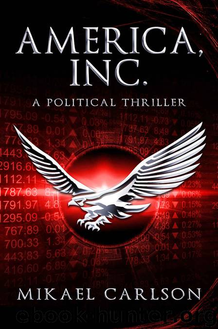 America, Inc.: A Political Thriller (The Black Swan Saga Book 1) by Mikael Carlson