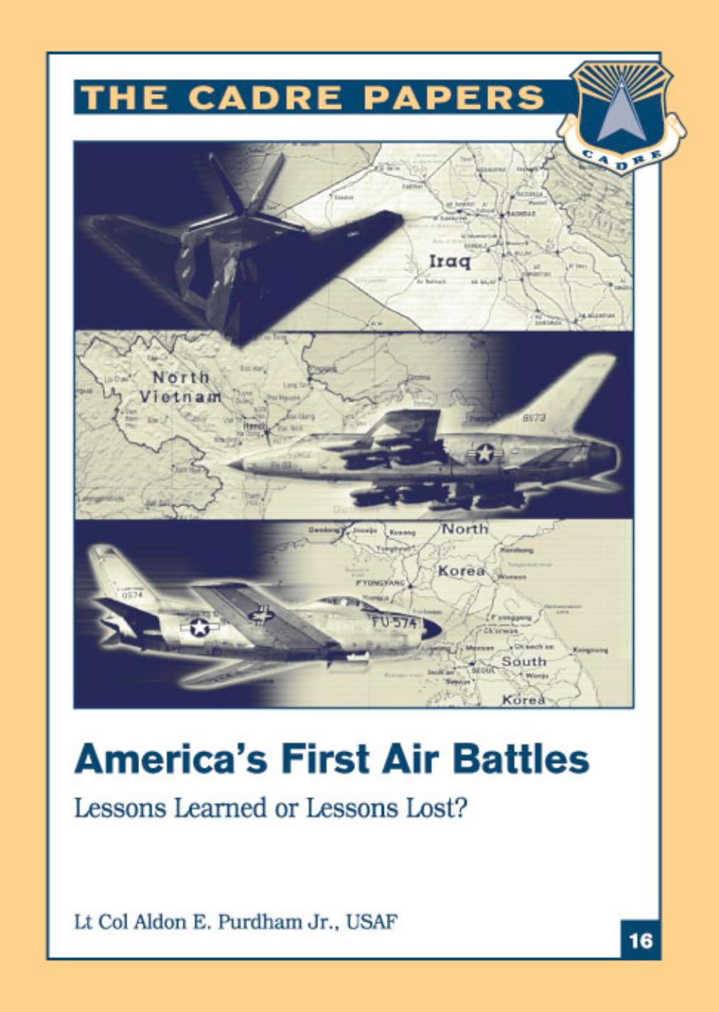 America’s First Air Battles : Lessons Learned or Lessons Lost? by ALDON E. PURDHAM JR. Lieutenant Colonel USAF