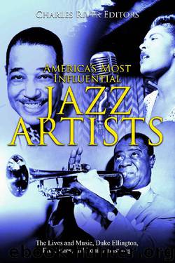 America’s Most Influential Jazz Artists by Charles River Editors
