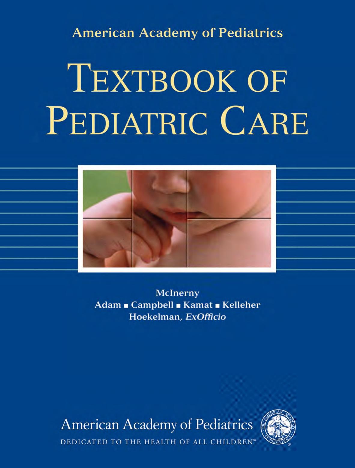 American Academy of Pediatrics Textbook of Pediatric Care by Thomas McInerny Henry M. Adam Deborah E. Campbell Deepak M. Kamat Kelly J. Kelleher